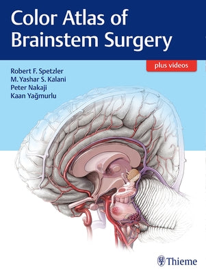 Color Atlas of Brainstem Surgery by Spetzler, Robert F.