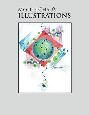 Mollie Chau's Illustrations by Chau, Mollie