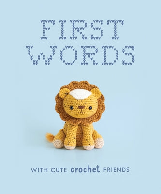 First Words with Cute Crochet Friends: A Padded Board Book for Infants and Toddlers Featuring First Words and Adorable Amigurumi Crochet Pictures by Espy, Lauren