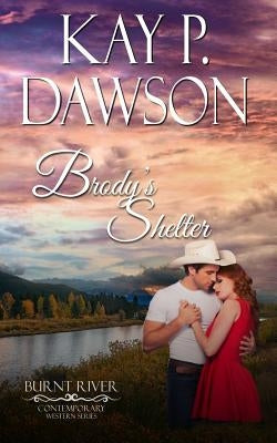 Brody's Shelter by Dawson, Kay P.