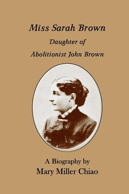 Miss Sarah Brown by Miller Chiao, Mary