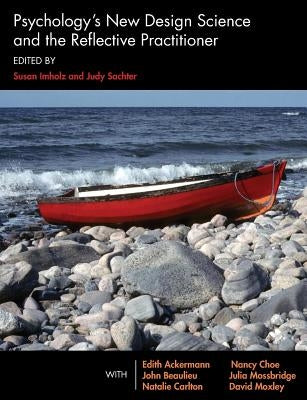 Psychology's New Design Science and the Reflective Practitioner by Imholz, Susan