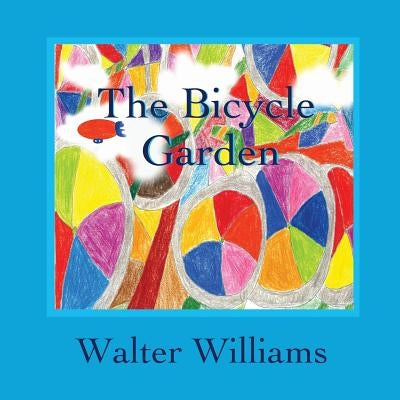 The Bicycle Garden by Williams, Walter