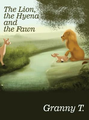 The Lion, the Hyena and the Fawn by Granny T.