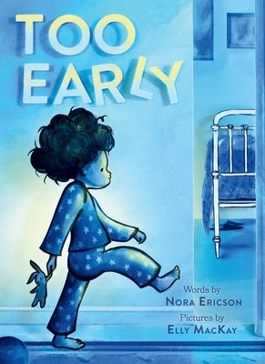 Too Early: A Board Book by Ericson, Nora