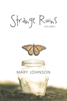 Strange Ruins: Volume I by Johnson, Mary