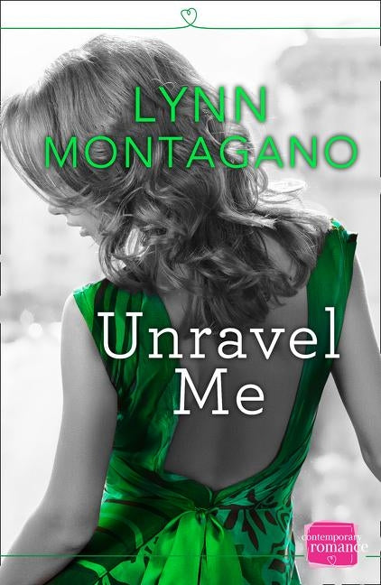 Unravel Me by Montagano, Lynn