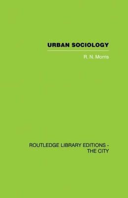 Urban Sociology by Morris, R. N.
