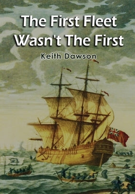 Botany Bay Whalers Pre -First Fleet by Dawson, Keith