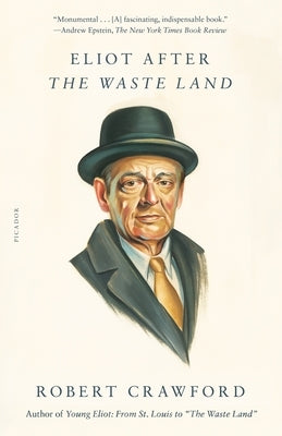 Eliot After the Waste Land by Crawford, Robert
