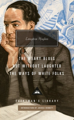 The Weary Blues; Not Without Laughter; The Ways of White Folks by Hughes, Langston