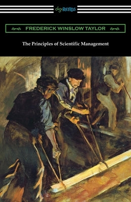 The Principles of Scientific Management by Taylor, Frederick Winslow