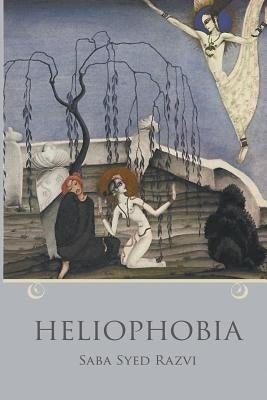 Heliophobia by Razvi, Saba Syed