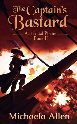 The Captains Bastard by Allen, Michaela