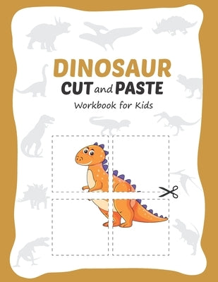 Dinosaur Cut and Paste Workbook for Kids: Learn Scissor Skills for Kids by Now, Keepkids
