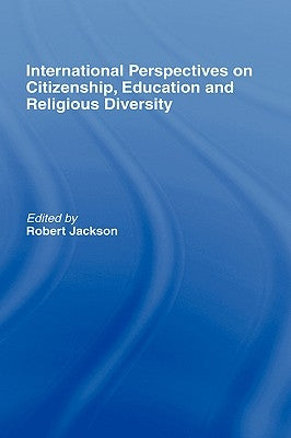 International Perspectives on Citizenship, Education and Religious Diversity by Jackson, Robert
