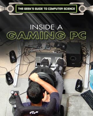 Inside a Gaming PC by Barnes, Russell