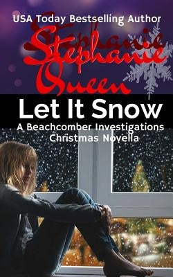 Let It Snow: A Beachcomber Investigations Novella by Queen, Stephanie