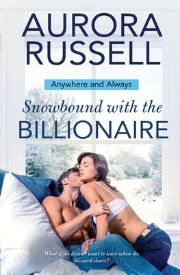 Snowbound with the Billionaire by Russell, Aurora