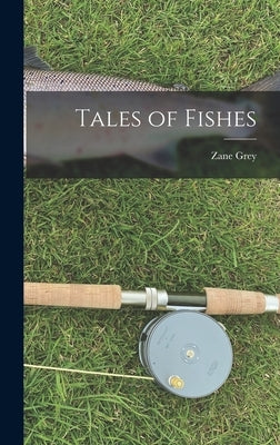 Tales of Fishes by Grey, Zane