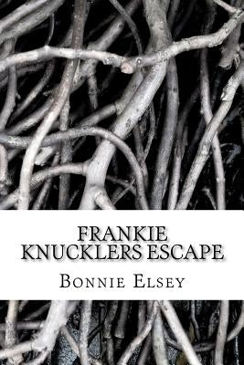 Frankie Knucklers Escape by Elsey, Bonnie