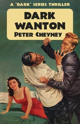 Dark Wanton: A 'Dark' Series Thriller by Cheyney, Peter