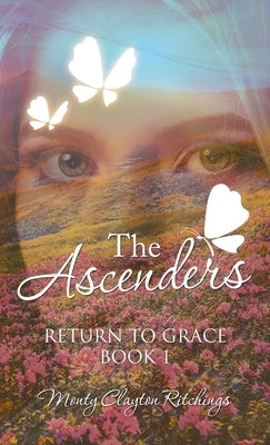 The Ascenders: Return to Grace Book 1 by Ritchings, Monty Clayton