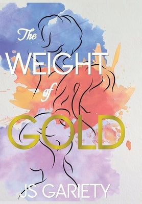 The Weight of Gold by Gariety, Js