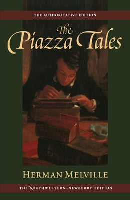 The Piazza Tales: Volume Nine by Melville, Herman