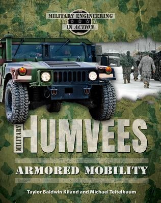 Military Humvees: Armored Mobility by Teitelbaum, Michael