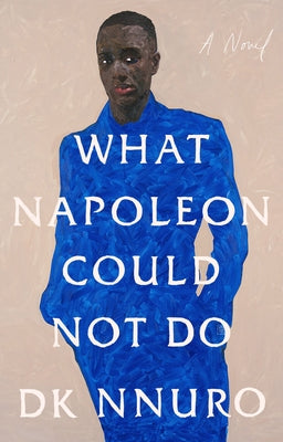 What Napoleon Could Not Do by Nnuro, Dk
