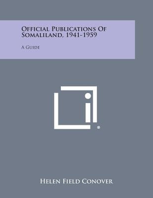 Official Publications of Somaliland, 1941-1959: A Guide by Conover, Helen Field