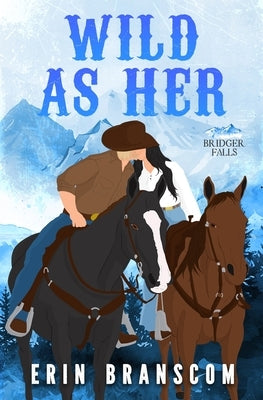 Wild As Her by Branscom, Erin