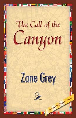 The Call of the Canyon by Grey, Zane