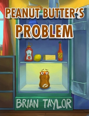 Peanut Butter's Problem by Taylor, Brian