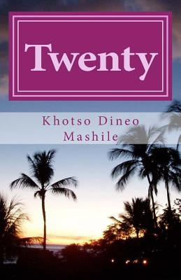Twenty: A little girl's transformation into a remarkable woman by Mashile, Khotso Dineo