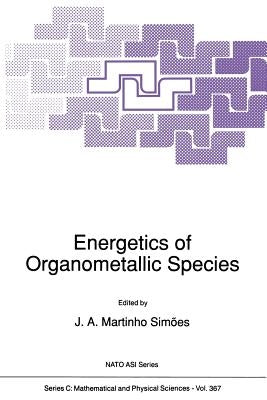 Energetics of Organometallic Species by Martinho Simões, José a.