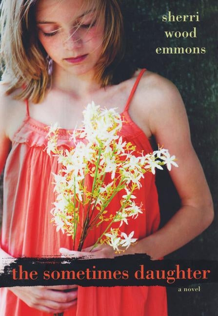 The Sometimes Daughter by Emmons, Sherri Wood