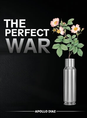 The Perfect War by Diaz, Apollo