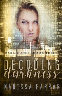 Decoding Darkness: A Reverse Harem Romance by Farrar, Marissa