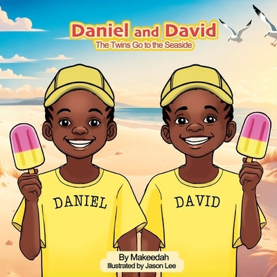 Daniel and David: The Twins Go to the Seaside by , Makeedah