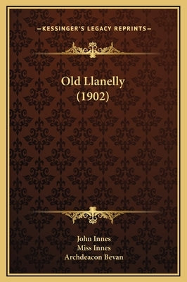 Old Llanelly (1902) by Innes, John