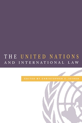 The United Nations and International Law by Joyner, C. C.