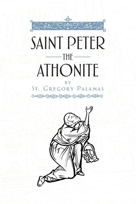 Saint Peter the Athonite by Palamas, St Gregory