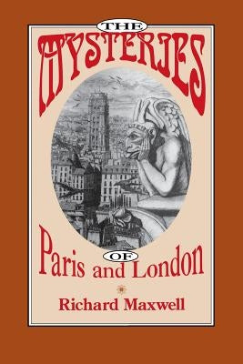 The Mysteries of Paris and London by Maxwell, Richard
