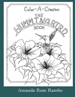 Color A Creation: The Hummingbird Book by Rambo, Amanda Rose