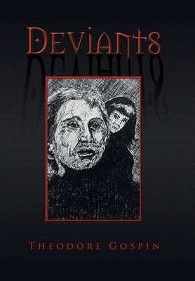 Deviants by Gospin, Theodore