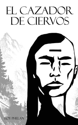 El Cazador de ciervos by Phelan, Roy