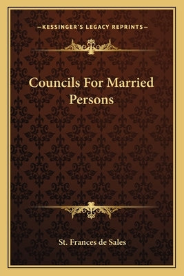 Councils For Married Persons by De Sales, St Frances