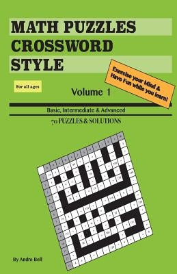 Math Puzzles Crossword Style Vol 1 (travel size) by Bell, Andre